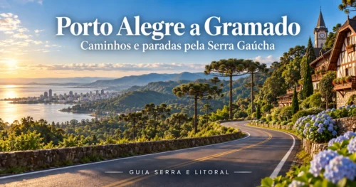 Porto Alegre a Gramado: caminhos, cidades e paradas para aproveitar a viagem